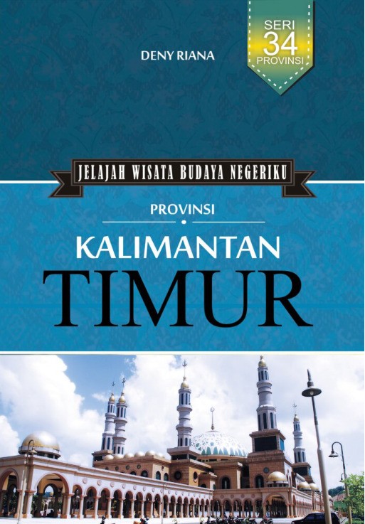Jelajah Wisata Budaya Negeriku Provinsi Kalimantan Timur